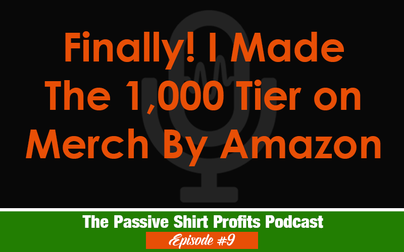 Finally Tiered Up to the 1,000 Tier on Merch By Amazon