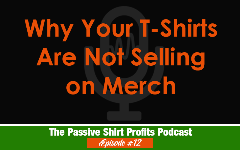 Why Your Merch T-Shirt Are Not Selling