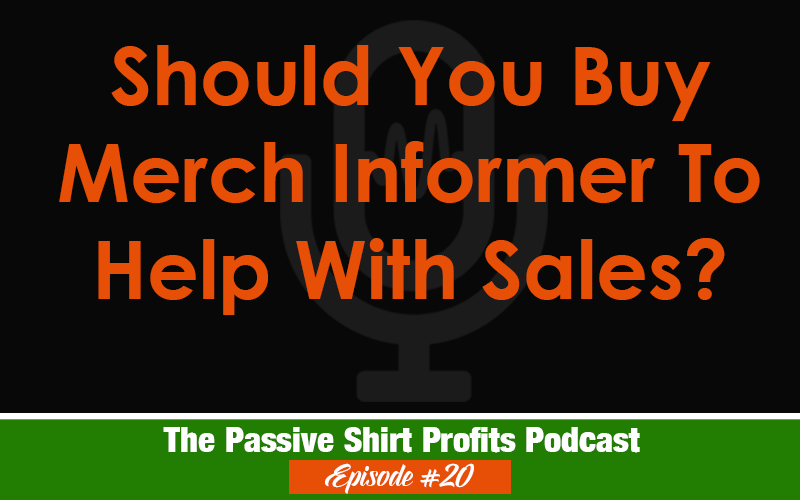 Should You Buy Merch Informer?