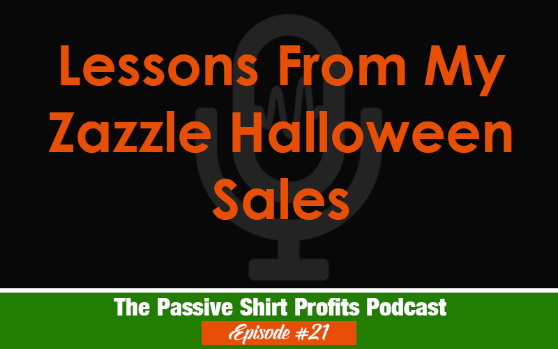 Lessons From My Zazzle Halloween Sales