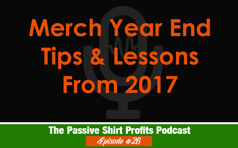 Merch By Amazon Year End Tips and More